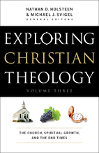 Exploring Christian Theology, Volume 3