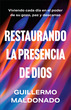 Restaurando la presencia de Dios, Spanish Edition