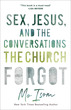 Sex, Jesus, and the Conversations the Church Forgot