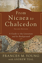 From Nicaea to Chalcedon, 2nd Edition