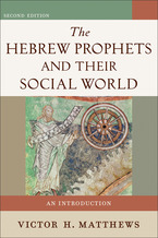 The Hebrew Prophets and Their Social World, 2nd Edition