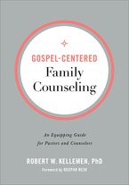 Gospel-Centered Family Counseling