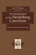 An Introduction to the Heidelberg Catechism