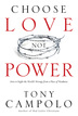 Choose Love Not Power