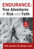 Endurance: True Adventures of Risk and Faith