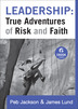 Leadership: True Adventures of Risk and Faith