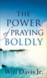 The Power of Praying Boldly