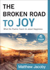 The Broken Road to Joy