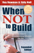 When Not to Build, Expanded Edition