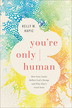 You're Only Human